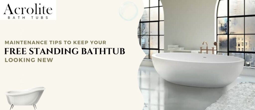 maintenance tips to keep your free standing bathtub looking new